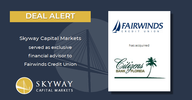 Skyway Advises FAIRWINDS Credit Union on Acquisition of Citizens Bank of Florida