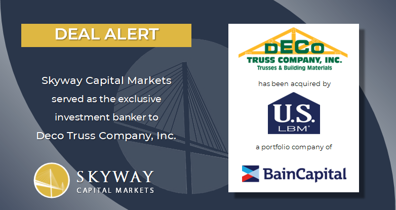 Skyway Announces Sale of Deco Truss to Bain Capital Backed US LBM